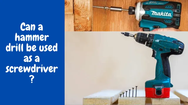 can a hammer drill be used as a screwdriver