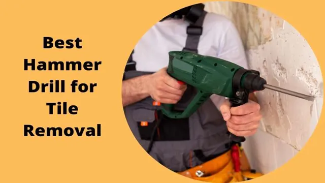 can a hammer drill remove tile