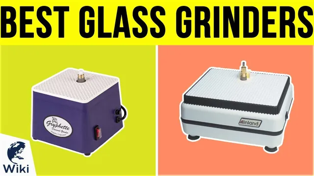 can you grind glass with a bench grinder 1 can you grind glass with a bench grinder