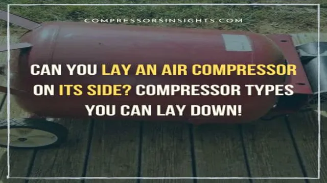 can you lay an oilless air compressor on its side