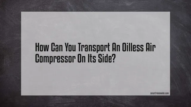 can you lay an oilless air compressor on its side