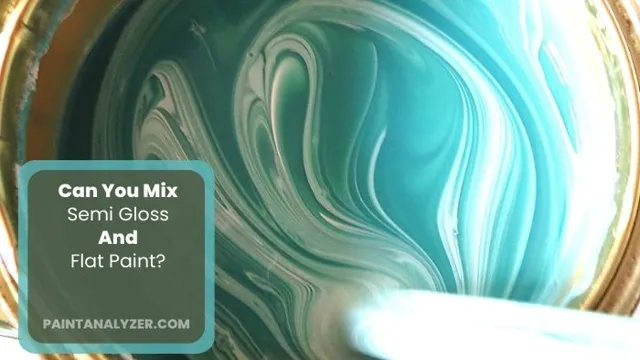 can you mix semi gloss and satin paint 1 can you mix semi gloss and satin paint