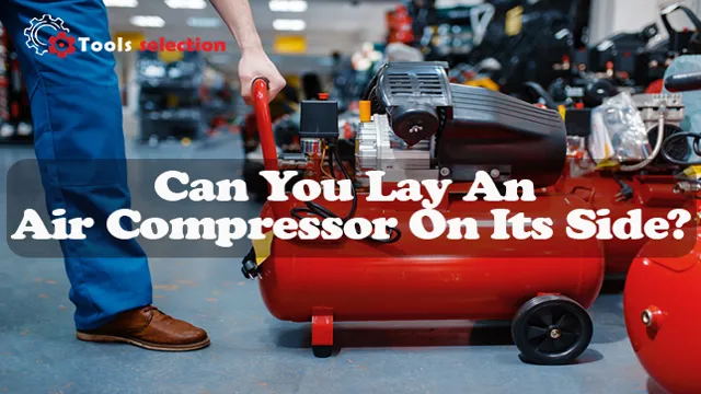 can you transport an air compressor lying down