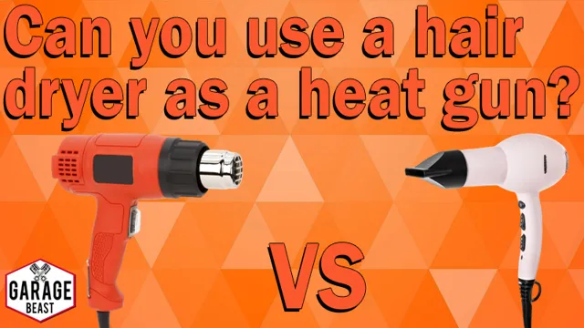 can you use blow dryer as heat gun