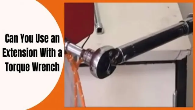 can you use extension on torque wrench