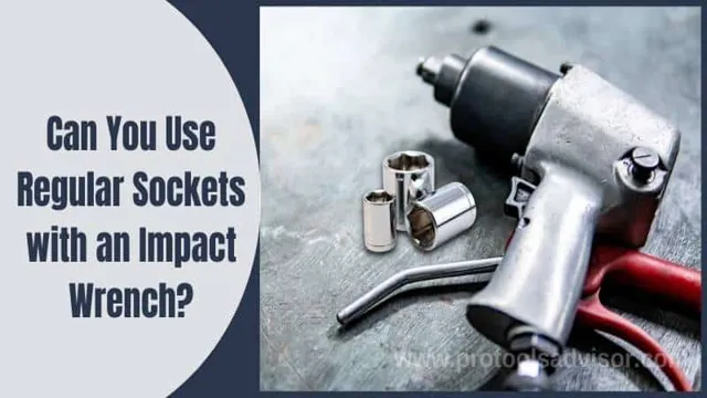 can you use regular sockets on an impact driver 1 can you use regular sockets on an impact driver
