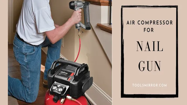 do i need an air compressor for nail gun 1 do i need an air compressor for nail gun