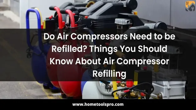 do you need to refill air compressor