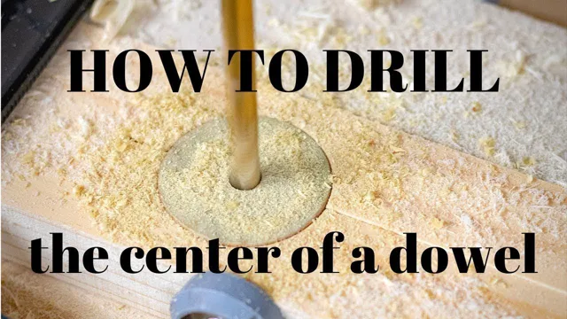how drill hole in dowel without drill press