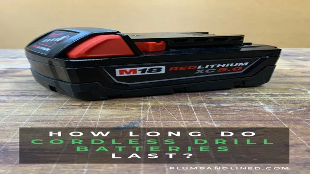 how long do cordless drill batteries last if not used