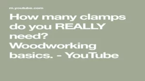 How Many Clamps Do I Need for Woodworking Projects: A Comprehensive Guide