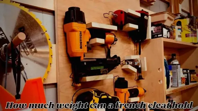 how much weight can a french cleat hold