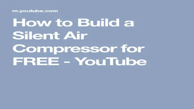 how to build a silent air compressor