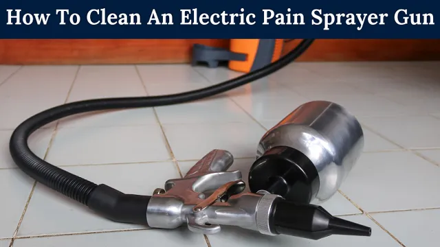 how to clean electric paint sprayer