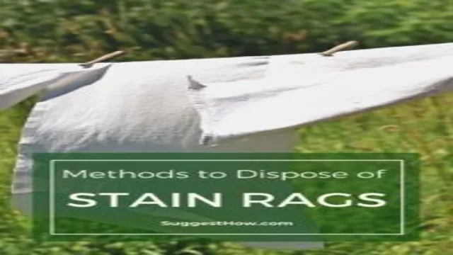 how to dispose of rags with stain