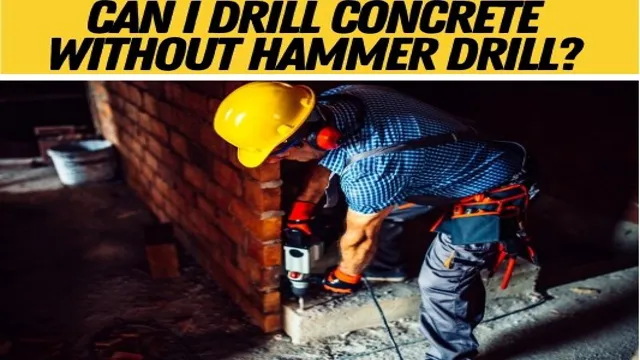 how to drill holes in concrete without a hammer drill 3 how to drill holes in concrete without a hammer drill