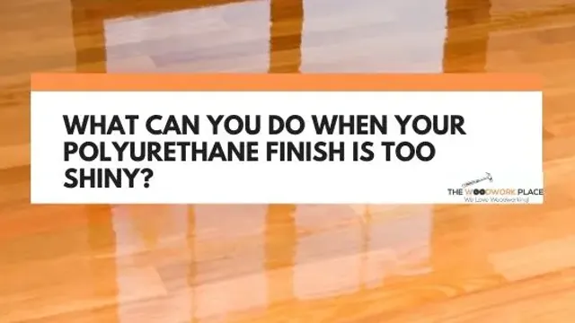 how to make polyurethane finish less shiny 1 how to make polyurethane finish less shiny