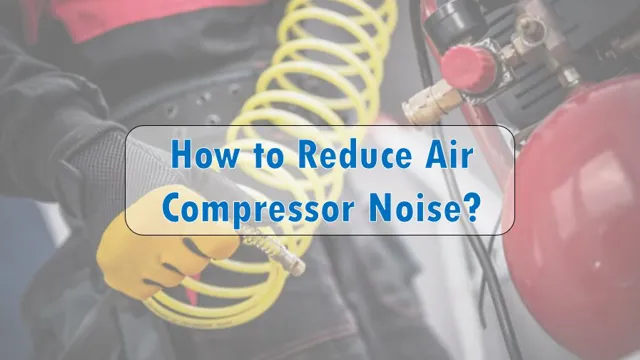 how to reduce noise from air compressor