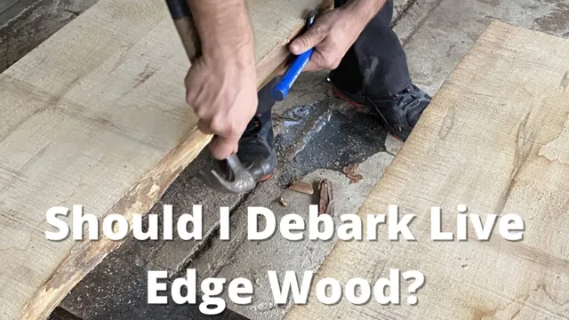 how to remove bark from live edge