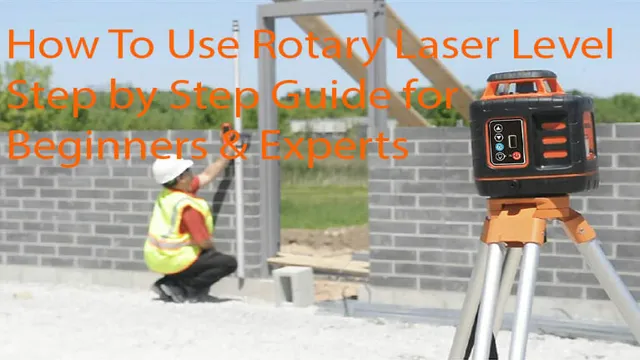 how to use a rotary laser level