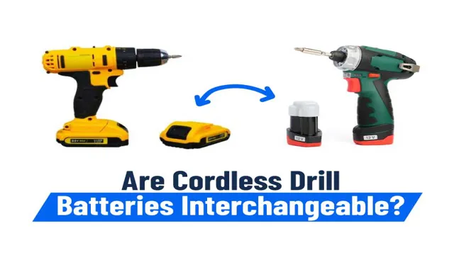which cordless drill batteries are interchangeable