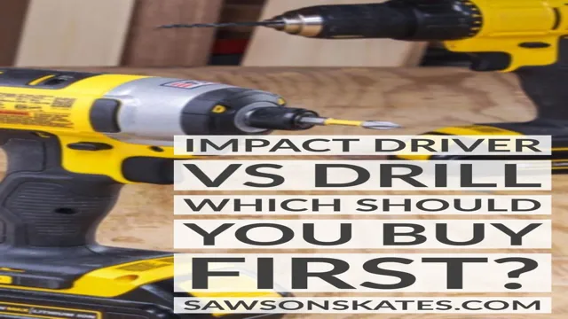 why use an impact driver instead of a drill