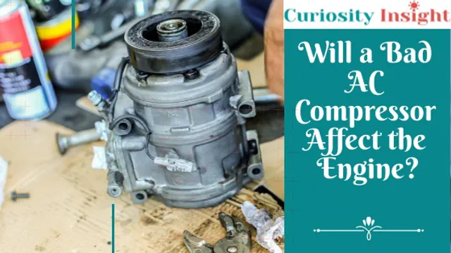 will a bad air compressor affect the engine